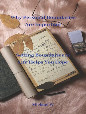cover image of Why Personal Boundaries Are Important
